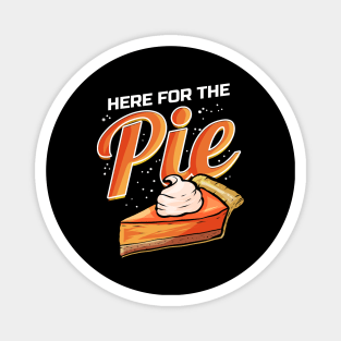 Pumpkin Pie Lover Here for the Pie with Cream Thanksgiving Magnet